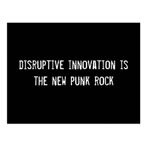 disruptive innovation is the new punk rock post card