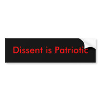 Dissent is Patriotic bumper stickers