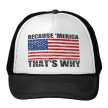 Distressed BECAUSE 'MERICA THAT'S WHY US FLAG Hat