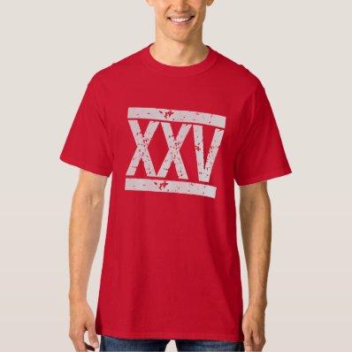 DISTRESSED Roman NUMERALS #25 Birthday Tee