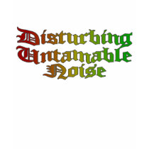 Disturbing Untamable Noise T-Shirt
