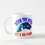Ditch Bitch Fishing Coffee Mug