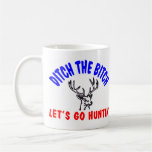 Ditch Bitch Hunting Mug