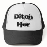 Ditch Her Trucker Hat