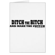 Ditch the bitch cards