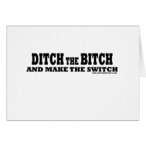 Ditch the bitch cards