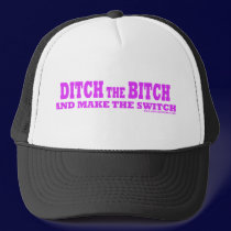Ditch The Bitch hats