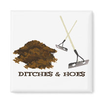 Ditches and Hoes magnets