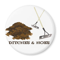 Ditches and Hoes magnets