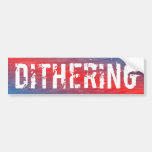 Dithering T-Shirts and Gifts - Political Humor Bumper Sticker