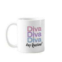 Diva Diva Diva mugs by TeeZazzle Diva Diva Diva mugs