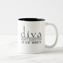 Diva: Don't Question Coffee Mug