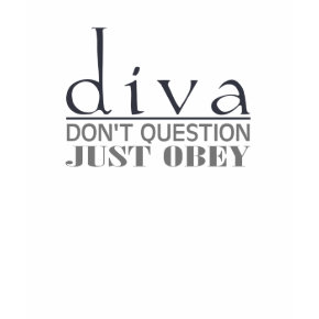 Diva: Don't Question shirt