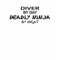 Diver Deadly Ninja by Night t-shirts