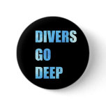 Divers Go Deep Button