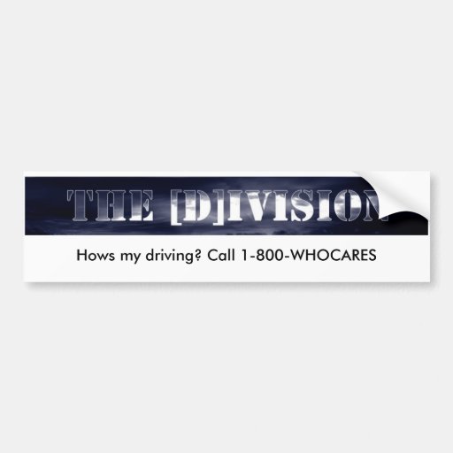 Division Bumper Sticker, Hows my driving? Bumper Sticker | Zazzle