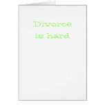 Divorce is hard cards