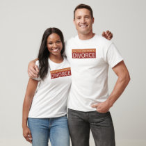divorce t-shirt by newandrew divorce t-shirt