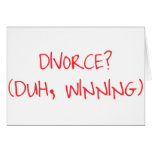 Divorce Winning! Greeting Card