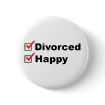 Divorced And Happy Button by InsideOut_Tees Divorced And Happy Button