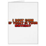 DJ I Don't Care If Today Is Your Birthday - music Cards