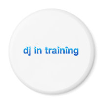 DJ In Training - Disc Jockey Turntable vinyl mixer magnets by HOTDJGEAR DJ In Training - Disc Jockey Turntable vinyl mixer magnets