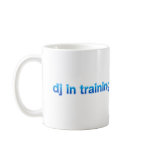 DJ In Training - Disc Jockey Turntable vinyl mixer mugs