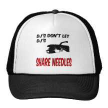 Dj's Don't Let Dj's Share Needles T Shirt Mesh Hat