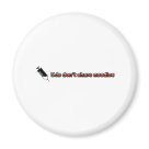 round_magnet - DJs dont share needles. Your needle is your main tool, you dont want anyone else using it on their turntable and ruining it. So dont share needles, you dont want to ruin youre lovely vinyl.

***DONT FORGET ALL OUR DESIGNS COME IN A WIDE RANGE OF T-SHIRT: Sizes 