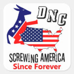 DNC: Screwing America Since Forever! Stickers