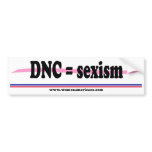 DNC = sexism Bumper Stickers