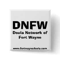 DNFW, Doula Network of Fort Wayne, www.fortwayn... buttons by fortwaynedoulas DNFW, Doula Network of Fort Wayne, www.fortwayn... buttons