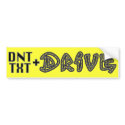 DNT TXT N DRIVE Bumper Sticker bumper stickers