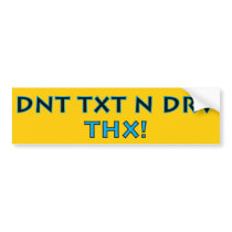 DNT TXT N DRV - THX! Bumper Sticker bumper stickers by Sensato DNT TXT N DRV - THX! Bumper Sticker bumper stickers