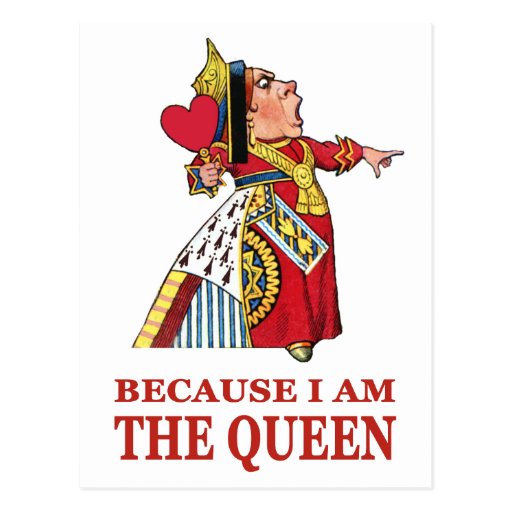 DO AS I SAY, BECAUSE I AM THE QUEEN POSTCARD Zazzle