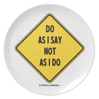 Do As I Say Not As I Do (Yellow Warning Sign) Party Plate