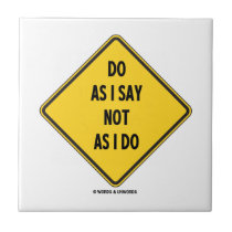 Do As I Say Not As I Do (Yellow Warning Sign) tiles