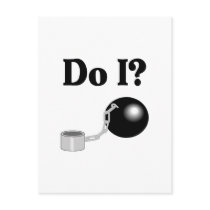 Do I (Ball and Chain) Postcard