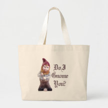 Do I Gnome you Tote Bags