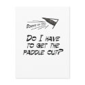 Do I have to get the paddle out? postcards