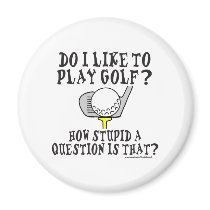 DO I LIKE TO PLAY GOLF T-SHIRTS AND GIFTS FRIDGE MAGNET
