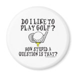 DO I LIKE TO PLAY GOLF T-SHIRTS AND GIFTS FRIDGE MAGNET