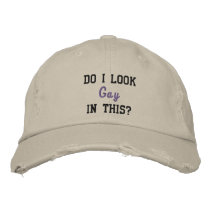 Do I look Gay? embroidered hats