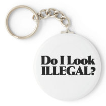 Do I Look Illegal Keychains