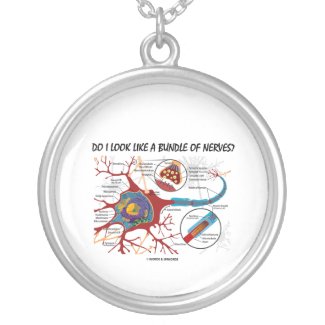 Do I Look Like A Bundle Of Nerves? (Neuron) necklace