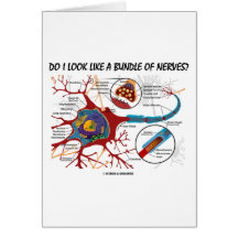 Do I Look Like A Bundle Of Nerves? Neuron Synapse Card