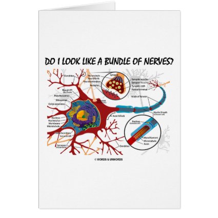 Do I Look Like A Bundle Of Nerves? Neuron Synapse Card