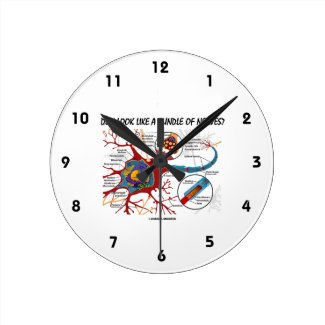 Do I Look Like A Bundle Of Nerves? Neuron Synapse Round Wall Clocks