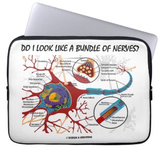 Do I Look Like A Bundle Of Nerves? Neuron Synapse Laptop Computer Sleeve