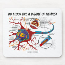 Do I Look Like A Bundle Of Nerves? Neuron Synapse mousepads by wordsunwords Do I Look Like A Bundle Of Nerves? Neuron Synapse mousepads